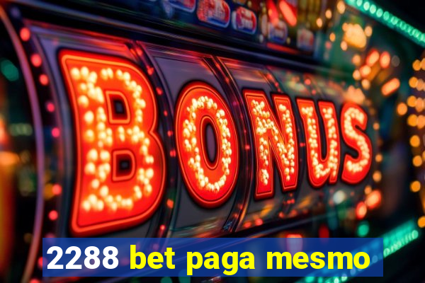 2288 bet paga mesmo